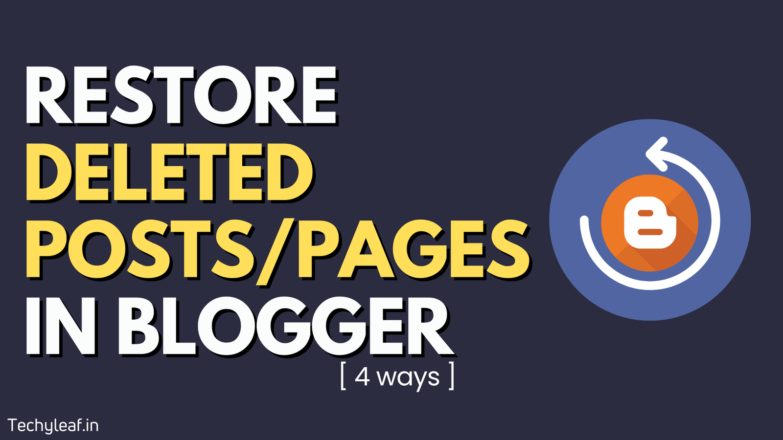 Restore Deleted Posts and Pages in Blogger